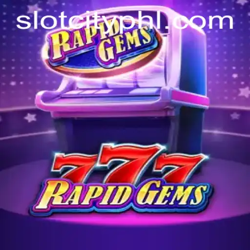 Exploring the Exciting World of RapidGems777 in Slot City
