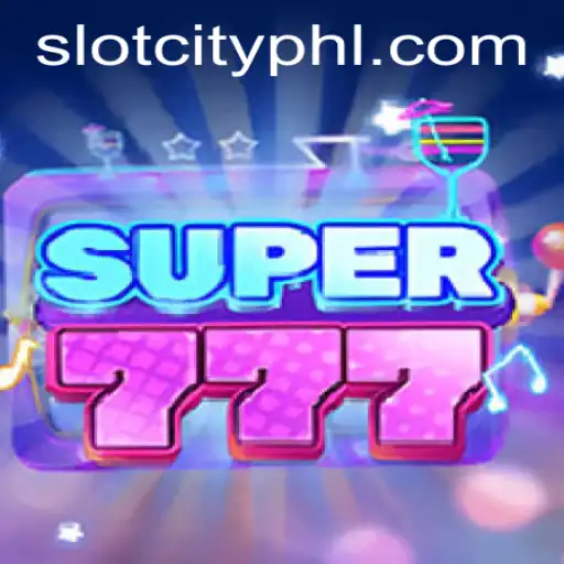 Exploring the Thrills of Super777: The Ultimate Gaming Adventure in Slot City